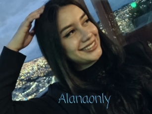 Alanaonly