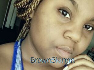 BrownSkinnn