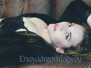 Enayadreamingyou