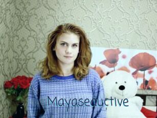 Mayaseductive