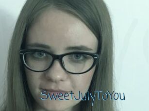 SweetJulyToYou