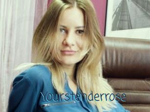 Yourstenderrose